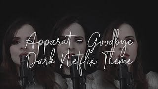 Apparat  Goodbye Dark Netflix Theme Song  Cover by Priscila Borban [upl. by Irbmac219]