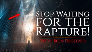 False Beliefs Exposed  The Truth About the Rapture [upl. by Naletak]