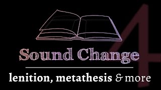 Sound Change  Various Changes part 4 of 5 [upl. by Nesto]