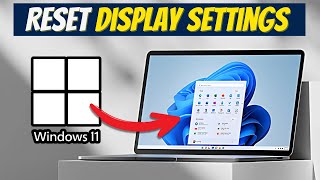 Reset Display Settings on Windows 11 Quick amp Easy Guide [upl. by Tahmosh499]