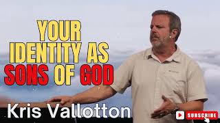 Kris Vallotton  Your Identity as Sons of God [upl. by Janina]