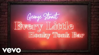 George Strait  Every Little Honky Tonk Bar Official Lyric Video [upl. by Llerrac]