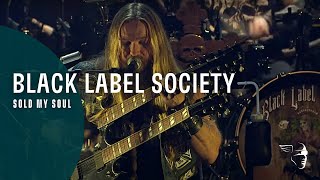 Black Label Society  Sold My Soul Unblackened [upl. by Nosyarg]