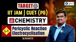 Pericyclic Reactions amp Electrocyclization Reactions for IIT JAM Chemistry  CUET PG Chemistry  L1 [upl. by Cannice]