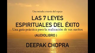 7 Leyes Espirituales del éxito Audiolibro completo leyesespirituales deepakchopra leyes exito [upl. by Penrod]