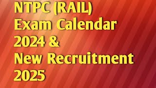 NTPC RAIL Exam Calendar 2024 amp New Recruitment 2025 [upl. by Gittel723]