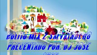 bolito mix salvatrucho 2 DJ jose angel [upl. by Carlson]