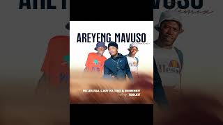 AREYENG MAVUSO REMIX BY LBOY KA TIME FT SHEBE MABURNA TOOLKIT HITLER RSA [upl. by Aytac409]