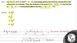 Que Let A a b B 3 4 and C 6 8 respectively denote the centroid circumcentre [upl. by Eizzil553]