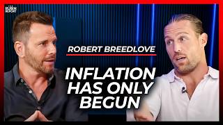 Why Inflation Will Get Worse Before It Gets Better  Robert Breedlove [upl. by Garnet]