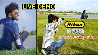 Nikon D7500 Image Quality Test And Setting Live Demo [upl. by Portwin]