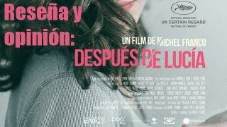 quotDespués de Lucíaquot Reseña y opinión de la película [upl. by Darce]