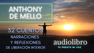 Anthony de Mello 32 Cuentos de Liberación Interior Narrados para ti  Español Latino  Audiolibro [upl. by Etezzil]