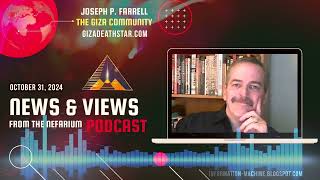 Joseph P Farrell  News and Views from the Nefarium  Oct 31 2024 [upl. by Irene773]