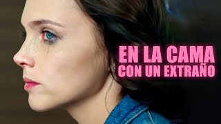 ¡BASADO EN HECHOS REALES  En la cama con un extraño  Película romántica en Español Latino [upl. by Mikes591]