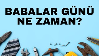 Babalar Günü Ne Zaman  2024 [upl. by Rysler]