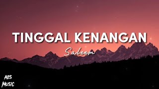 Saleem  Tinggal Kenangan Lirik [upl. by Rolfston]