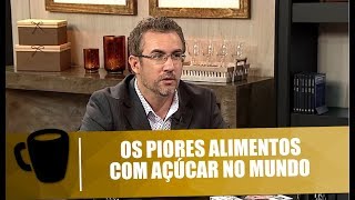 Os piores alimentos com açúcar do mundo  Tribuna Independente  15032018 [upl. by Line454]