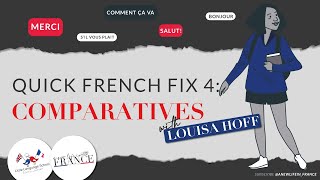 Quick French Fix Lesson 4  Comparatives  Learn French with A New Life in France LearnFrench [upl. by Mandal959]