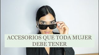 7 ACCESORIOS QUE TODA MUJER DEBE TENER [upl. by Ellicott]