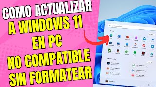 COMO ACTUALIZAR A WINDOWS 11 EN PC NO COMPATIBLE SIN PERDER ARCHIVOS [upl. by Kristos]