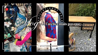 ✨Vlog  À l’atelier mais pas que… JuilletAoût 2024 [upl. by Legyn]