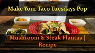 Mushroom amp Steak Flautas  Easy Meal For Taco Tuesday [upl. by Nnylyt]