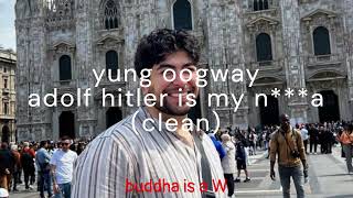 Yung Oogway  Adolf Hitler Is My Na Clean [upl. by Veejar]