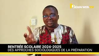 Préparatifs Rentrée scolaire 20242025 Des approches sociologiques avec le sociologue Luc K SOSSOU [upl. by Blanding]