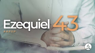 Ezequiel 43  Reavivados Por Su Palabra  RPSP [upl. by Charil]