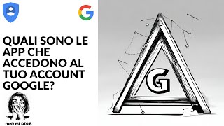 Quali sono le app che fanno accesso al tuo Account Google  Non mi Dire 😱 [upl. by Behlke518]