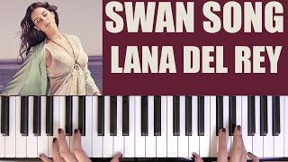 HOW TO PLAY SWAN SONG  LANA DEL REY [upl. by Edmanda]