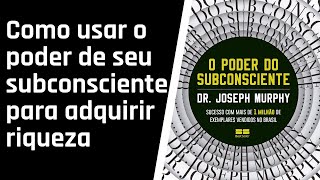 O Poder do Subconsciente  CAPÍTULO 9 AUDIOLIVRO [upl. by Sheelah]