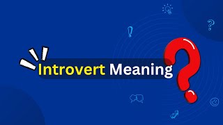 Introvert Meaning [upl. by Schwinn841]