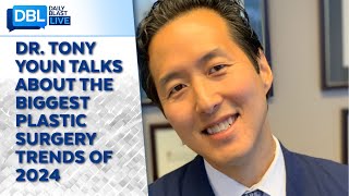 Dr Tony Youn Talks About the Biggest Plastic Surgery Trends of 2024 [upl. by Araek]