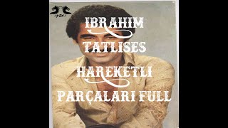 İbrahim Tatlıses Hareketli Şarkıları Full [upl. by Jecho]