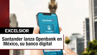 Openbank llega a México con una oferta 100 digital y sin comisiones [upl. by Tiphanie]