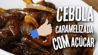 COMO FAZER CEBOLA CARAMELIZADA PARA O SEU HAMBURGUER [upl. by Vidal391]