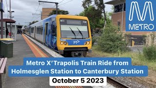 Metro XTrapolis Train Ride from Holmesglen Station to Canterbury Station Full Trip [upl. by Llenart]