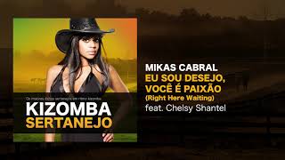 Kizomba Sertanejo  Eu Sou Desejo Você é Paixão  Mikas Cabral feat Chelsy Shantel [upl. by Josler478]