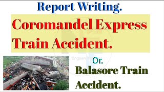 Coromandel Express Train Accident  Report Writing  Report Writing On A Tragic Train Crush [upl. by Marl]