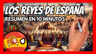 ✅ La historia de TODOS los REYES de ESPAÑA en 10 minutos  ¿Quién fue el mejor rey de España [upl. by Deadman]