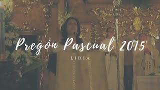 Pregón Pascual 2015  Lidia [upl. by Arlyn]