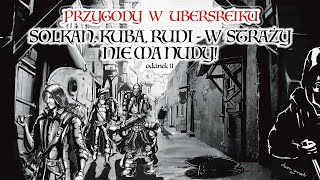 Przygody w Ubersreiku 31  Służba w święto  słuchowisko RPG  Warhammer 4ed [upl. by Dorina508]