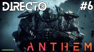 Anthem  Directo 6  Español  Nivel maximo y Postgame  Ultimas Misiones  Xbox One X [upl. by Mairam]