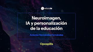 Aula del Futuro  Neuroimagen IA y personalización de la educación  OPOSPILLS [upl. by Trebliw58]