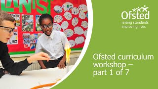 Ofsted curriculum workshop – part 1 of 7 [upl. by Farrell]