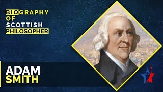 Adam Smith Biography In English [upl. by Nos]