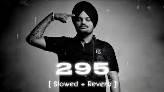 295 Official Audio  Sidhu Moose Wala  The Kidd  MoosetapeSlow amp Reverb [upl. by Yrelav]