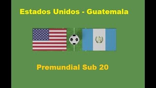 Estados Unidos vs Guatemala I Eliminatorias Mundial Sub 20 [upl. by Artinak533]